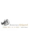 Democracy Disfigured by Nadia Urbinati