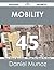 Mobility 45 Success Secrets...