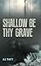Shallow Be Thy Grave