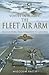 The Fleet Air Arm: Recollections from Formation to Cold War