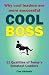 Cool Boss: Master 11 Qualities of Today's Greatest Leaders