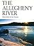 The Allegheny River: Watershed of the Nation (Keystone Books)