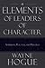 Elements of Leaders of Character: Attributes, Practices, and Principles