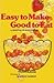 Easy to Make Good to Eat