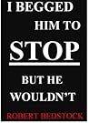 I Begged Him to S...