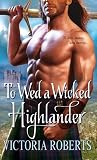 Book cover for To Wed a Wicked Highlander (Bad Boys of the Highlands, #3)