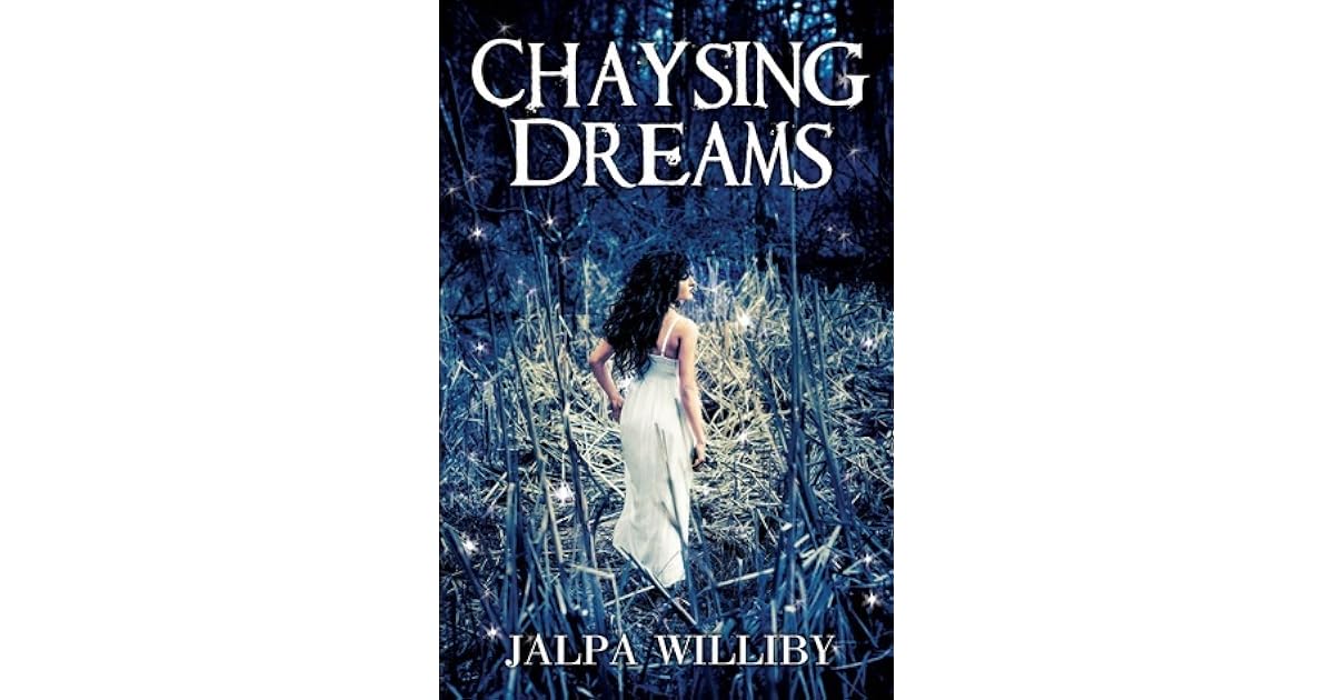 Chaysing Dreams Chaysing Trilogy 1 By Jalpa Williby