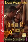 Remind Me, Master by Lara Valentine