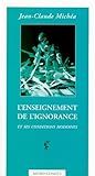 L'Enseignement de l'ignorance et ses conditions modernes L'Enseignement de l'ignorance et ses conditions modernes