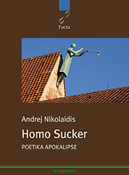 Homo Sucker : Poetika Apokalipse