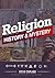Religion: History and Mystery