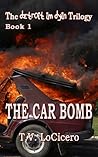 The Car Bomb by T.V. LoCicero The Car Bomb by T.V. LoCicero