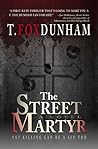 The Street Martyr by T. Fox Dunham