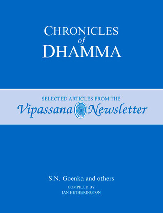 Chronicles of Dhamma: Selected Articles from the Vipassana Newsletter (Paperback)