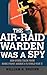 The Air-Raid Warden Was a S...