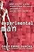 Experimental Man: What One ...