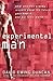 Experimental Man by David Ewing Duncan