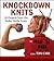 Knockdown Knits: 30 Projects from the Roller Derby Track