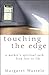 Touching the Edge: A Mother's Spiritual Path From Loss to Life