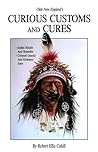 Olde New England's Curious Customs and Cures