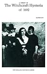 A Summary of The Witchcraft Hysteria of 1692 (New England's Historical)
