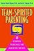 Team-Spirited Parenting: 8 Essential Principles for Parenting Success