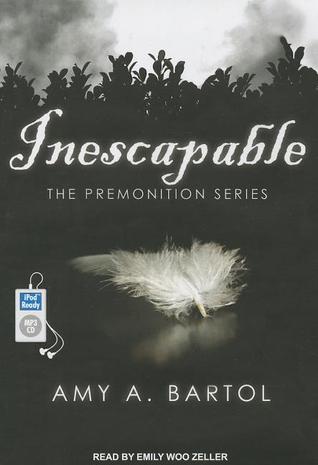 Inescapable The Premonition 1 By Amy A Bartol Inescapable The Premonition 1 By Amy A Bartol