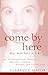 Come By Here: My Mother's Life