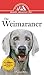 The Weimaraner: An Owner's ...