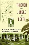 Through the Jungle of Death: A Boy's Escape from Wartime Burma