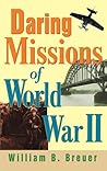 Daring Missions of World War II Daring Missions of World War II