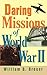 Daring Missions of World War II