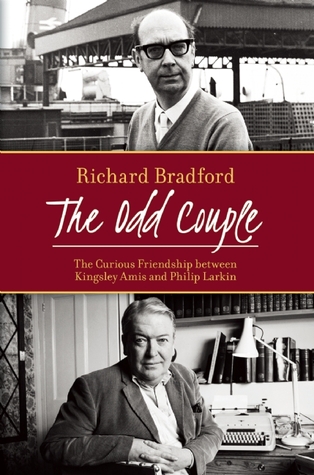 The Odd Couple: The Curious Friendship between Kingsley Amis and Philip Larkin (Hardcover)