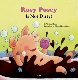 Rosy Posey Is Not Dirty (My Little Picture Books)