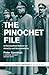 The Pinochet File: A Declassified Dossier on Atrocity and Accountability