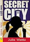 Secret City by Julia Watts