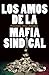 Los amos de la mafia sindical (Spanish Edition)