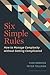 Six Simple Rules: How to Ma...