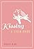 Kissing: A Field Guide