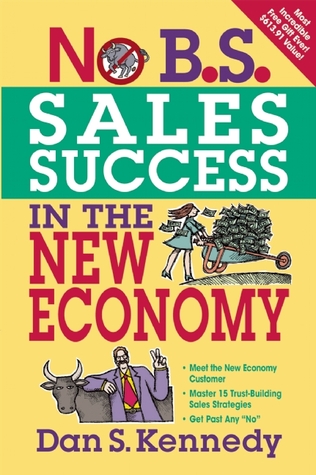 No B.S. Sales Success In The New Economy (Paperback)