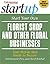 Start Your Own Florist Shop and Other Floral Businesses: Your Step-By-Step Guide to Success