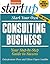 Start Your Own Consulting Business, Third Edition (StartUp Series)