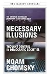 Necessary Illusions by Noam Chomsky Necessary Illusions by Noam Chomsky
