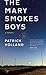 The Mary Smokes Boys: A Novel