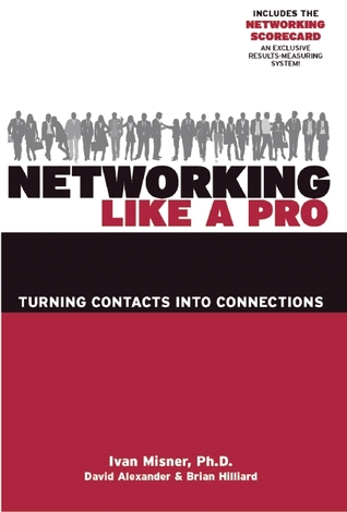 Networking Like a Pro: Turning Contacts into Connections (Paperback)
