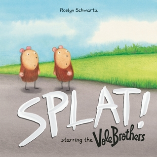 Splat!: Starring the Vole Brothers (Hardcover)