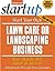 Start Your Own Lawn Care or Landscaping Business (StartUp Series)