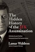 The Hidden History of the JFK Assassination 