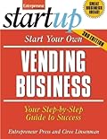 Start Your Own Vending Business: Your Step-By-Step Guide to Success