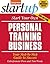 Start Your Own Personal Training Business 3/E (StartUp Series)